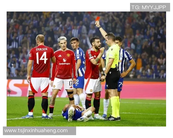 西甲焦点战波尔图平曼联红牌争议引发全场热议